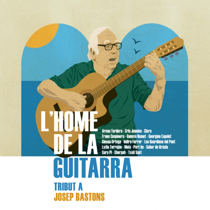 L'home de la guitarra. Tribut a Josep Bastons